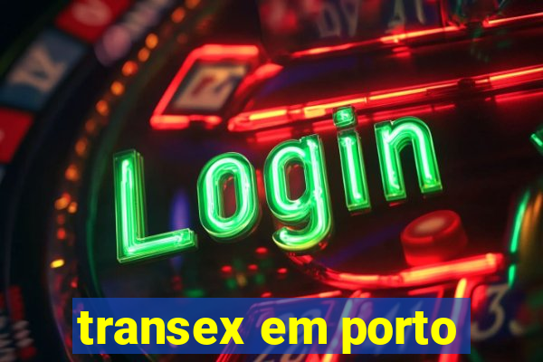 transex em porto